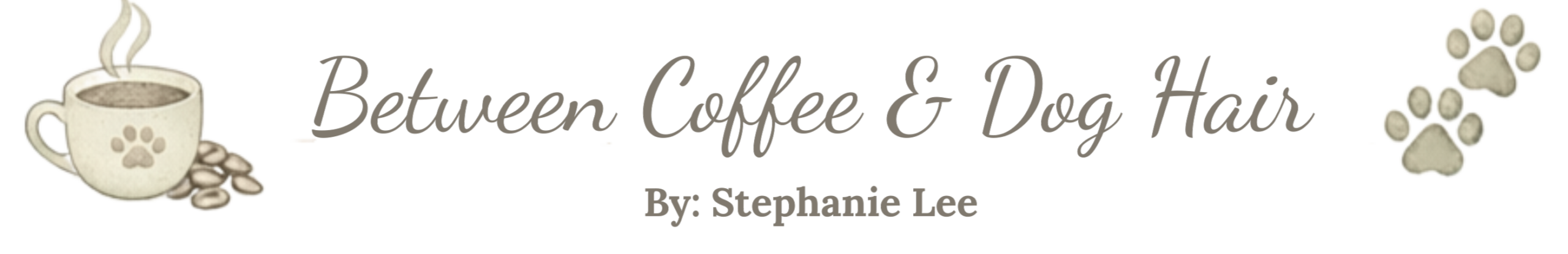 Between Coffee & Dog Hair